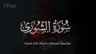 Surah Ash-Shura | Ahmad Alnufais