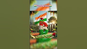 🤩coming soon🥰🇮🇳 happy independence day 🇮🇳|| comment this name 🥰 #happyindependenceday #15august