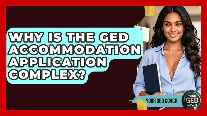Why Is The GED Accommodation Application Complex? - Your GED Coach