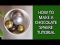 How To Make A Chocolate Sphere Tutorial