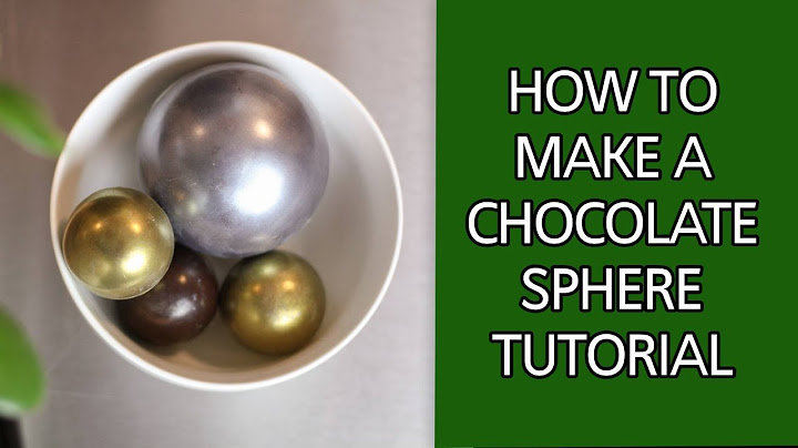 How To Make A Chocolate Sphere Tutorial
