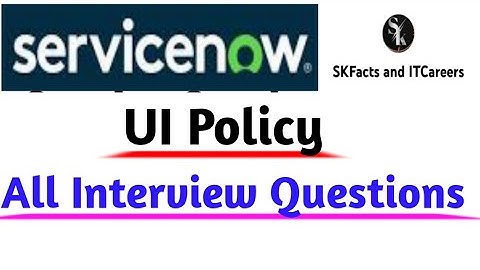 UI policy Interview Questions #servicenow