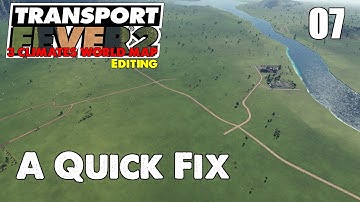 A Quick Fix  - 3 Climates World Map Editing - Transport Fever 2 - Ep 07