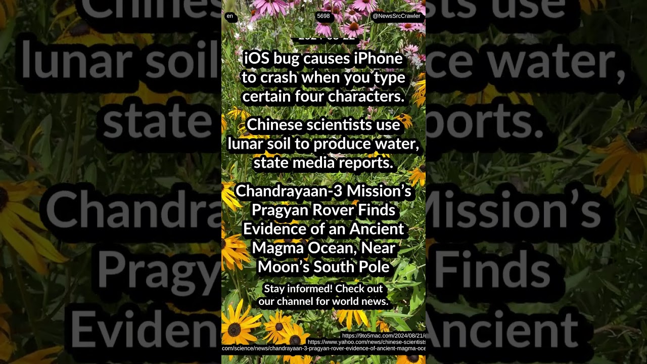 iOS bug: iPhone crash. Lunar soil to produce water. Pragyan Rover: Magma Ocean Moon’s South Pole