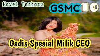 Episode 10 ‼️ Gadis Spesial Milik CEO ‼️ (GSMC)