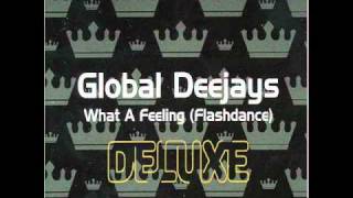 Global Deejays - What a Feeling (Clubhouse Mix)(80s Disco House Funky Fierce)