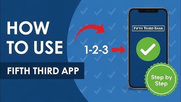 How to Use Fifth Third Bank Mobile App: Step-by-Step Setup Guide 2025