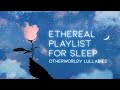 ethereal lullabies to lure you to dreamland 🌛【sleep / lullaby playlist】