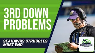 Seahawks 3rd Down Problems Must End
