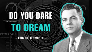 Do You Dare To Dream  Eric Butterworth