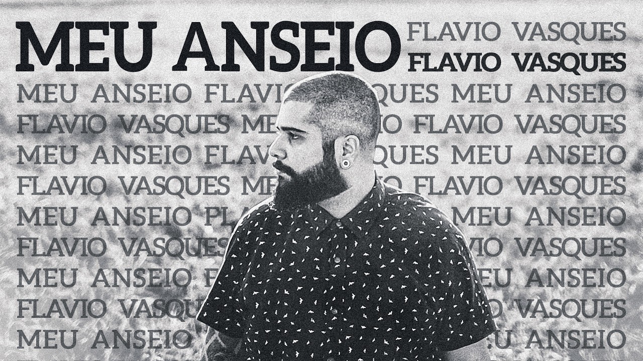 Watch Meu Anseio | Flavio Vasques - Lyric Video on YouTube Watch Meu Anseio | Flavio Vasques - Lyric Video on YouTube