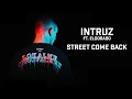 Intruz ft. Eldorado  - Street Come Back