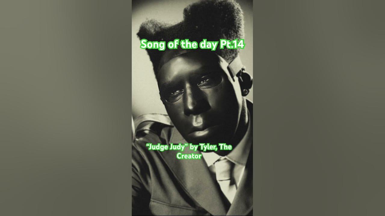 Song of the day Pt.14 “Judge Judy” by Tyler, The Creator #rap #tylerthecreator #chromakopia