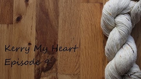 Episode 9: My First Skein of Madelinetosh