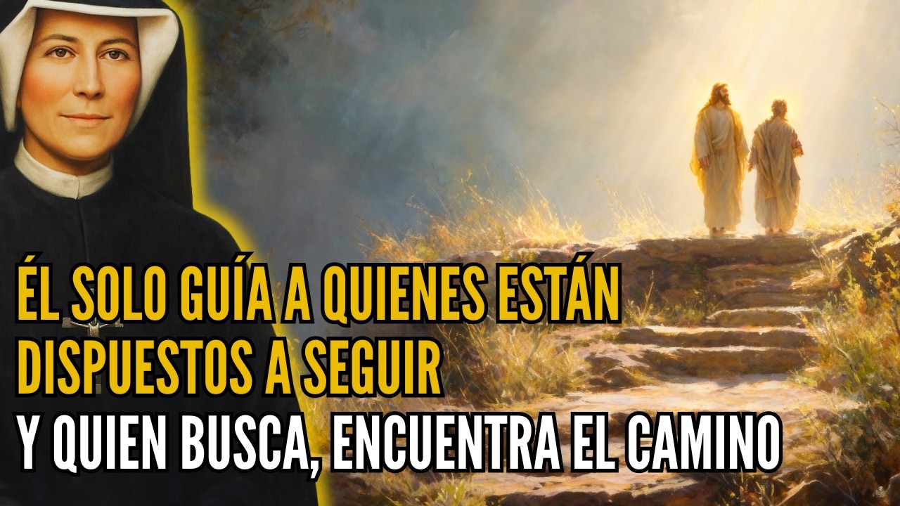 Santa Faustina revela: Cómo Dios guía a quienes realmente lo buscan