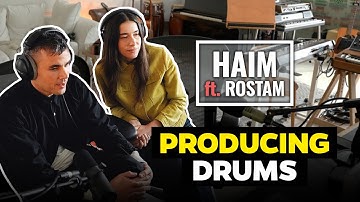 Danielle Haim & Rostam Batmanglij on Producing Drums