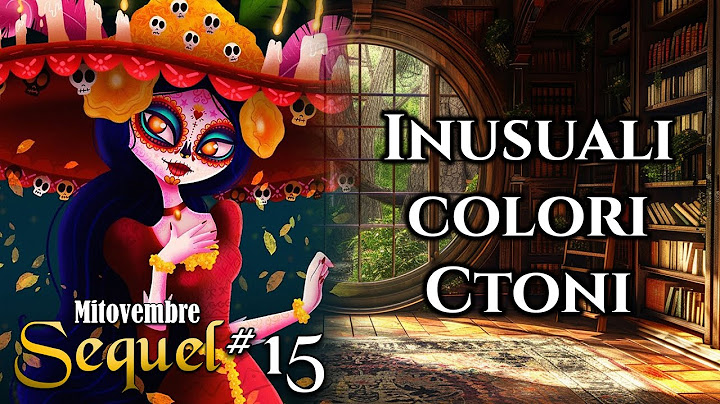 #Mitovembre #Sequel - 15 - Inusuali colori ctoni