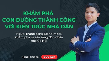 Con Đường Thành Công Với Kiến Trúc Nhà Dân | Lộ Trình Thực Tế Từ Học Revit Đến Làm Nghề