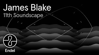 James Blake | 11th Soundscape | Wind Down | Endel