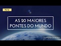 As 20 maiores pontes do mundo - Mundo Curioso