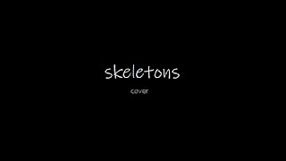 zeru - skeletons (keshi) cover