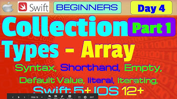 IOS , Swift 5, Theory, Tutorial, #04 P1  Collection Types  Arrays