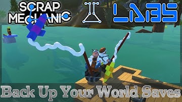 Scrap Mechanic - Ep 44 Back up your world saves
