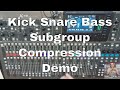 Kick snare bass subgroup compression  efx demo