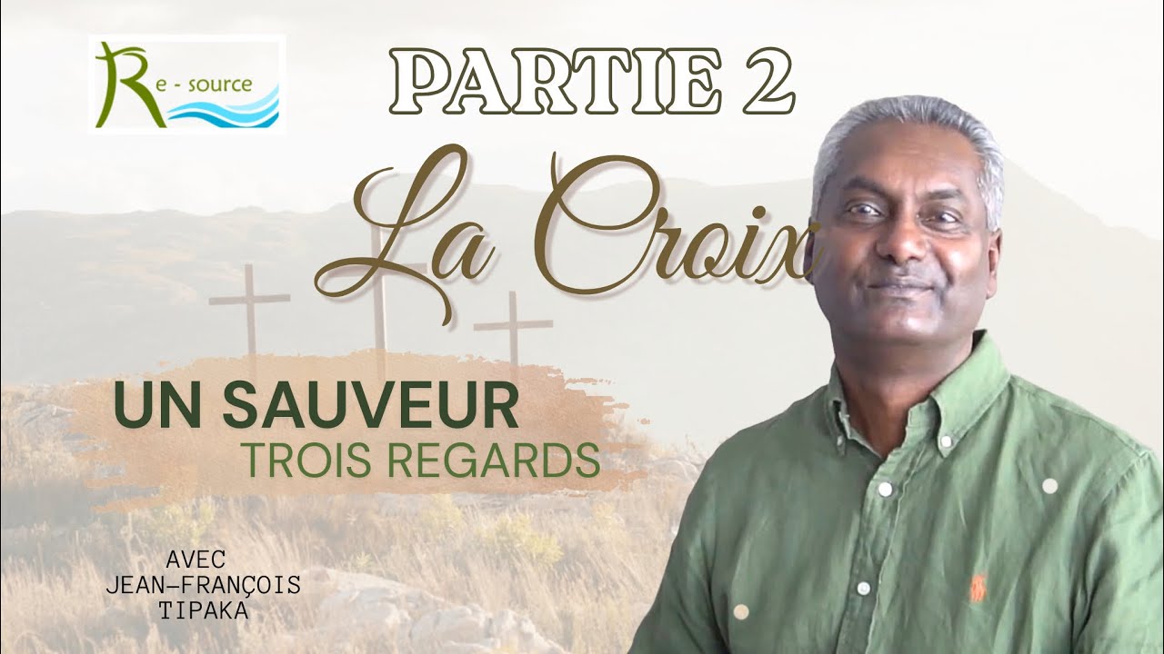 Partie 2: La croix: un seul sauveur, trois regards