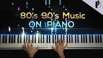 80's 90's Music ON PIANO