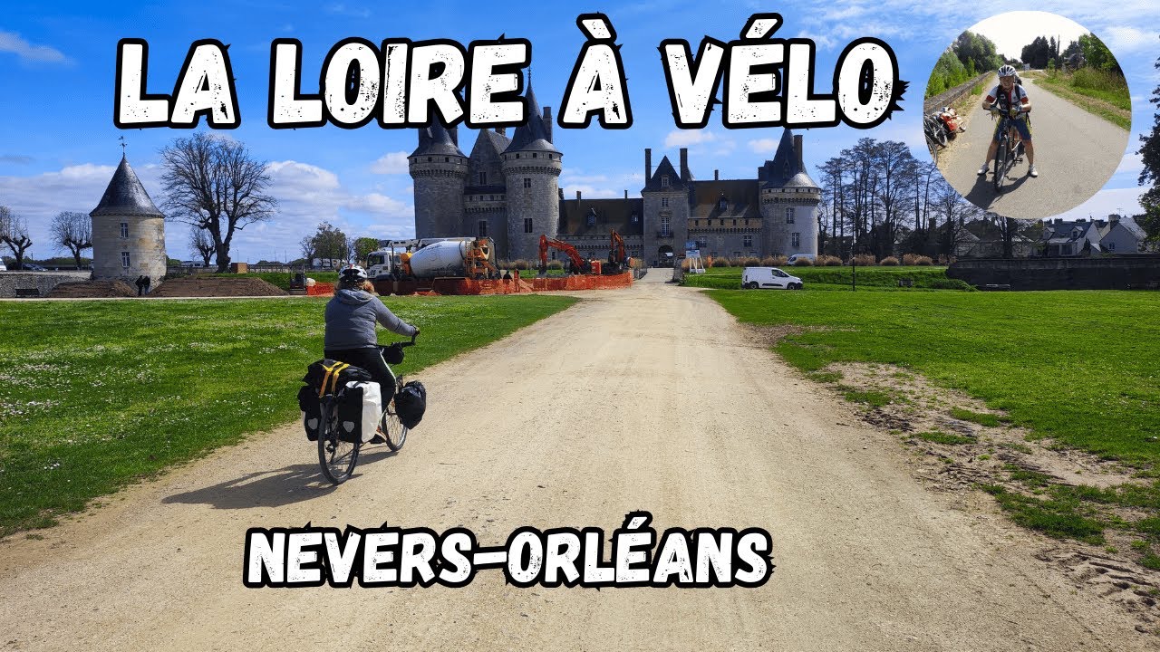 La Loire à vélo  : Nevers  à Orléans