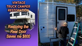 Restoring the rear door.. Vintage Truck Camper Restoration