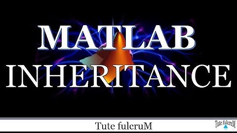 Topic 35 : Inheritance in MATLAB|MATLAB Programming|MATLAB Tutorials|MATLAB Example