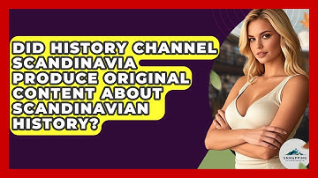 Did History Channel Scandinavia Produce Original Content About Scandinavian History?