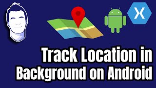 Track Users Location in the Background with Android and Xamarin.Forms