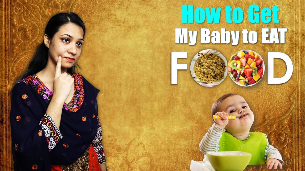 How to Get My Baby to EAT FOOD - YouTube