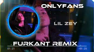 LİL ZEY - ONLYFANS (FURKANT REMİX) ÇEKİYORUM LA HAVLE Resimi