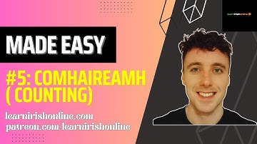 MADE EASY #5: Comhaireamh/Counting