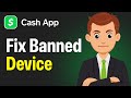 How To Easily Fix Cash App Device Ban (2026 Guide)