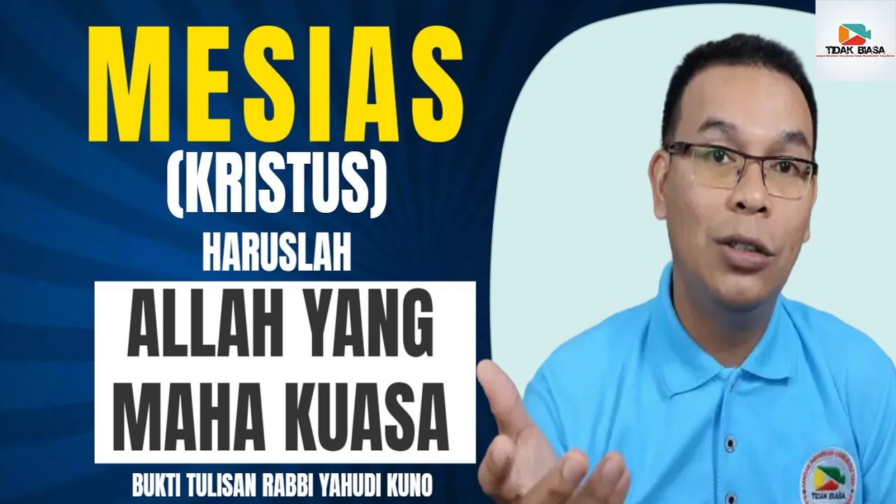 Mesias Atau Kristus Haruslah Allah Yang Maha Kuasa: Bukti Catatan Para Rabbi Yahudi Kuno