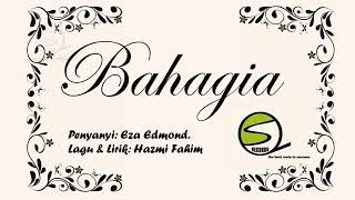 Eza Edmond,Bahagia