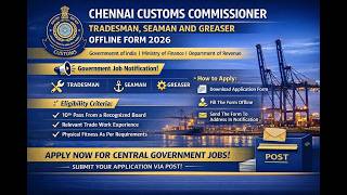Chennai Customs Commissioner Tradesman, Seaman and Greaser Offline Form 2026