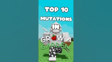 Top 10 MUTATIONS In Grow A Garden #growagarden #roblox