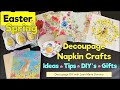 DECOUPAGE BLITZ for EASTER &amp; SPRING / IDEAS~TIPS~DIY’s / make GIFTS &amp; DECOR with NAPKINS
