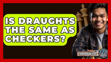 Is Draughts The Same As Checkers? - The Board Game Xpert