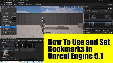 Setting and Using Bookmarks in Unreal Engine 5.1