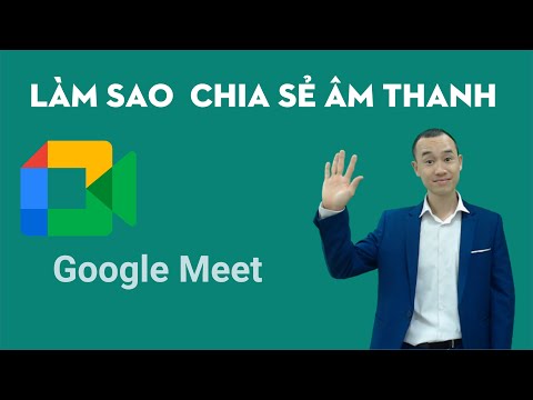 Làm sao chia sẻ âm thanh khi dạy học online bằng google meet