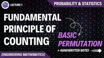 Lec-1: Fundamental Principle Of Counting (Basic Permutation) | Probability and Statistics