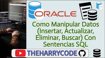 Curso Oracle | Como Manipular Datos (Insertar, Actualizar, Eliminar, Buscar) Con Sentencias SQL