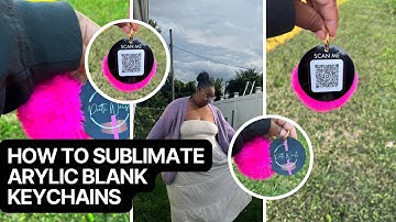 How to Sublimate Acrylic Keychains | Logo & QR Code Tutorial